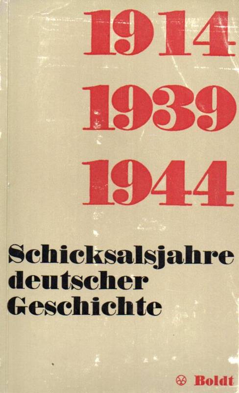 Müller,Klaus-Jürgen (Hsg.)  Schicksaljahre deutscher Geschichte 1914 - 1939 - 1944 