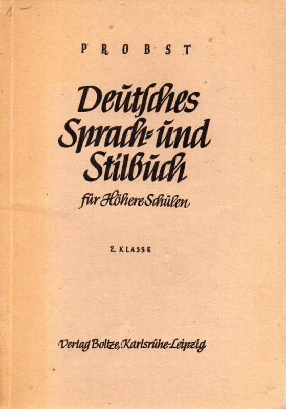 Probst,K.Friedrich  Deutsches Sprach- und Stilbuch für Höhere Schulen 2.Klasse 