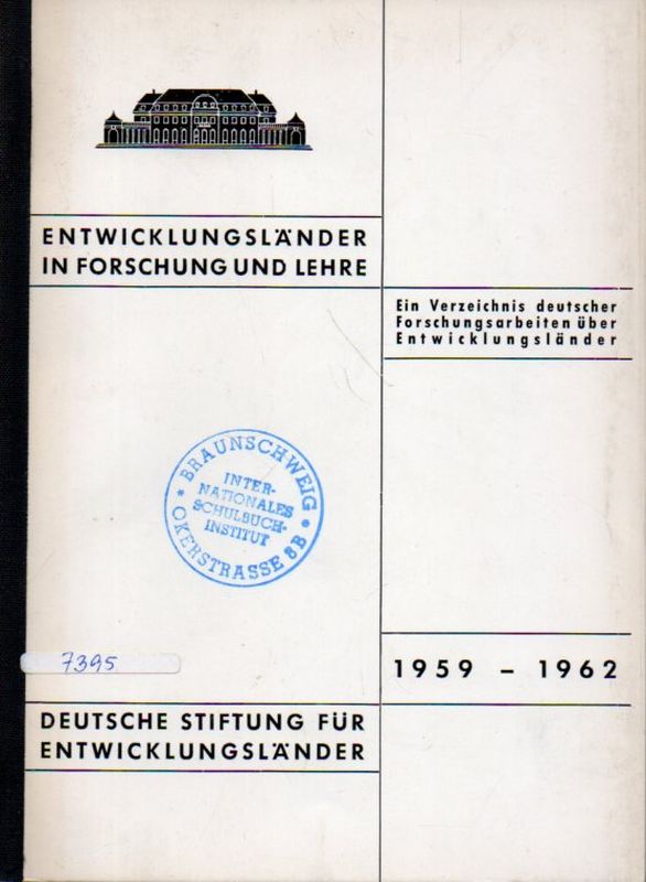 Deutsche Stiftung für Entwicklungsländer  Entwicklungsländer in Forschung und Lehre 1959 - 1962 