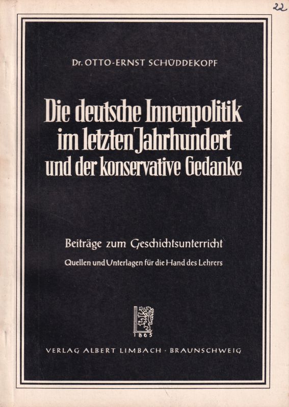 Schüddekopf,Otto-Ernst  Die deutsche Innenpolitik im letzten Jahrhundert und der konservative 