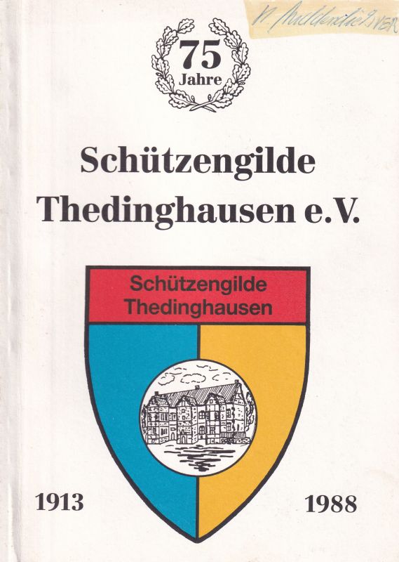 Schützengilde Thedinghausen e.V.  75 Jahre Schützengilde Thedinghausen e.V. 1913-1988 