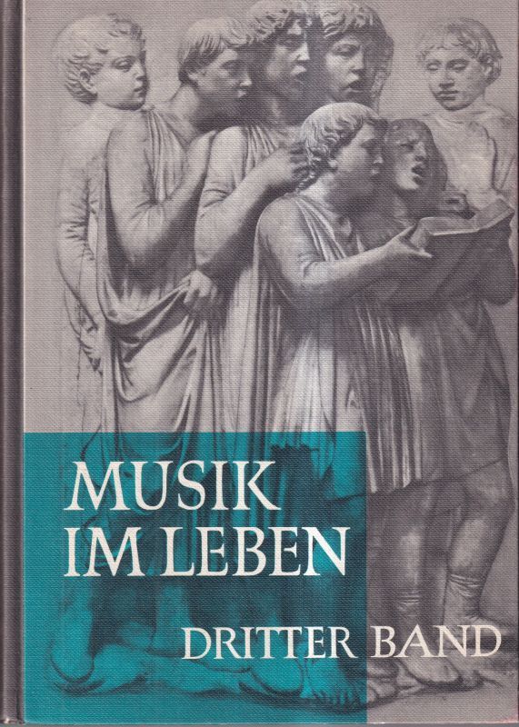 Forneberg,Erich und Josef Heer und andere  Musik im Leben Band III Ein Musikbuch für die Oberstufe 