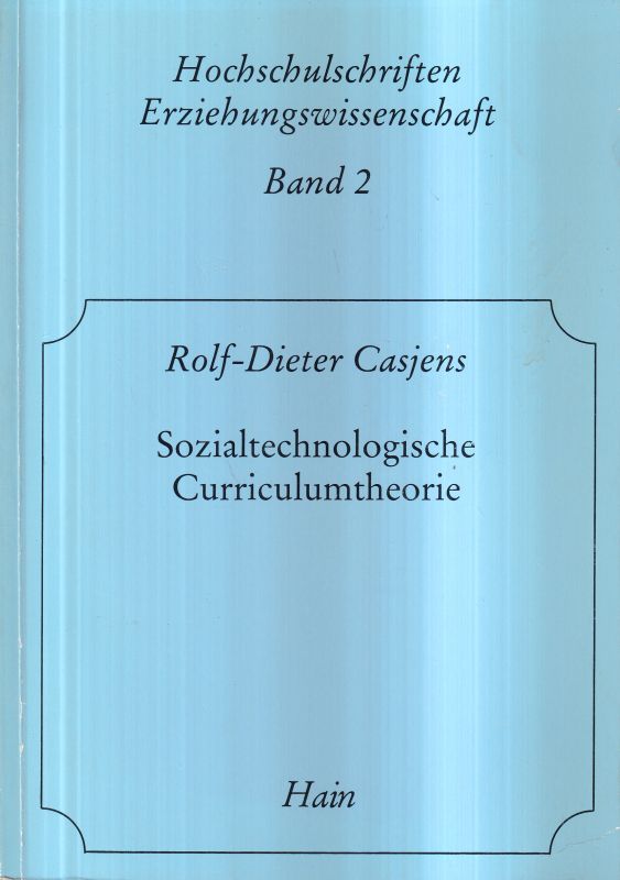 Casjens,Rolf-Dieter  Sozialtechnologische Curriculumtheorie 