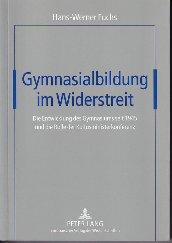 Fuchs,Hans-Werner  Gymnasialbildung im Widerstreit 