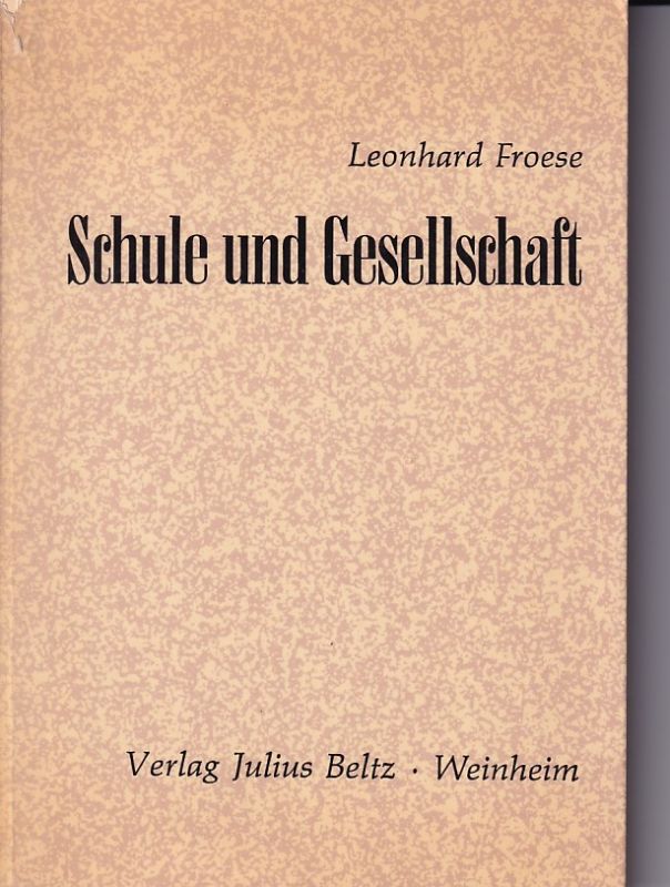 Froese,Leonhard  Schule und Gesellschaft 