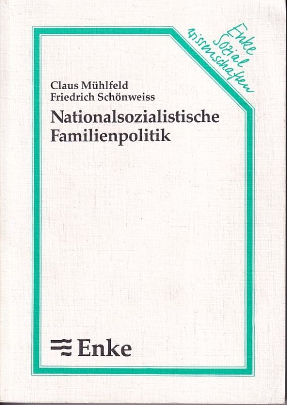 Mühlfeld,Claus und Friedrich Schönweiss  Nationalsozialistische Familienpolitik 