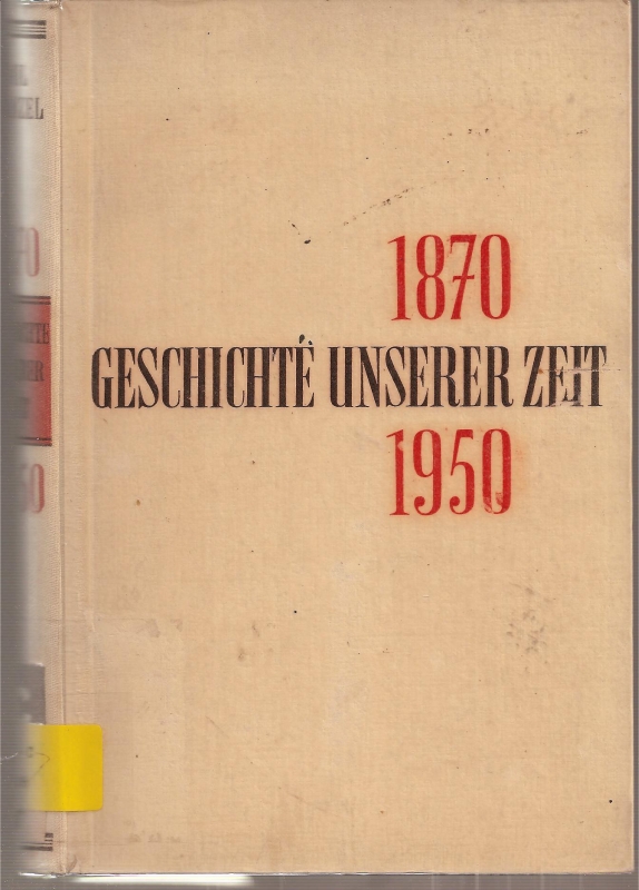 Franzel,Emil  1870-1950 Geschichte unserer Zeit 