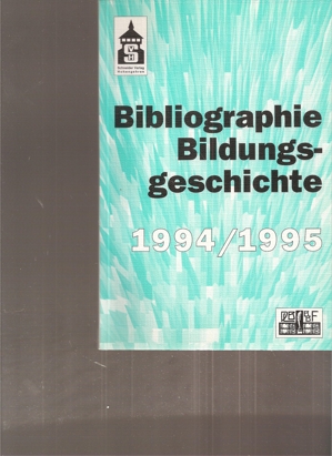 Bibliothek für Bildungsgeschichtliche Forschung  Bibliographie Bildungsgeschichte 1994/1995 
