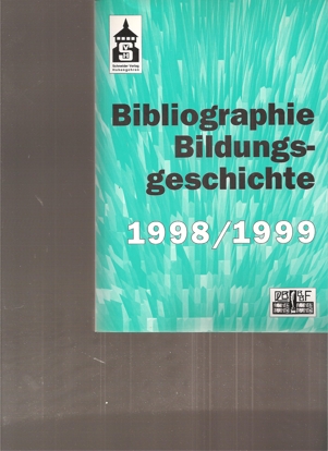 Bibliothek für Bildungsgeschichtliche Forschung  Bibliographie Bildungsgeschichte 1998/1999 