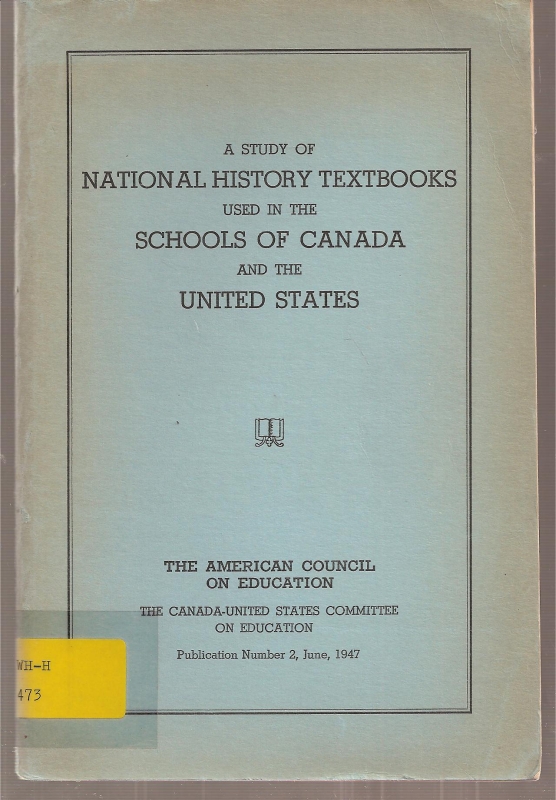 The American Council on Education  A Study of national History Textbooks used in the Schools of Canada 