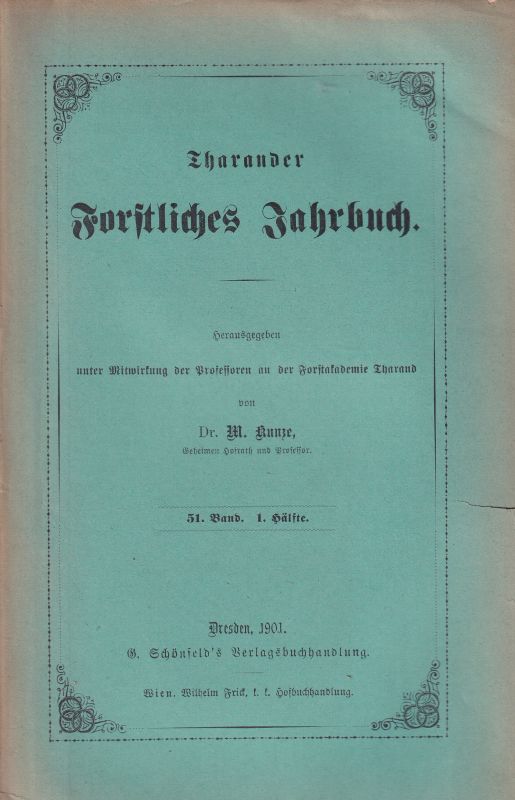 Tharander Forstliches Jahrbuch  Tharander Forstliches Jahrbuch 51.Band 1901 Erste und Zweite Hälfte 