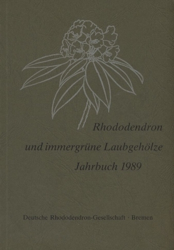 Deutsche Rhododendron-Gesellschaft  Rhododendron und immergrüne Laubgehölze Jahrbuch 1989 