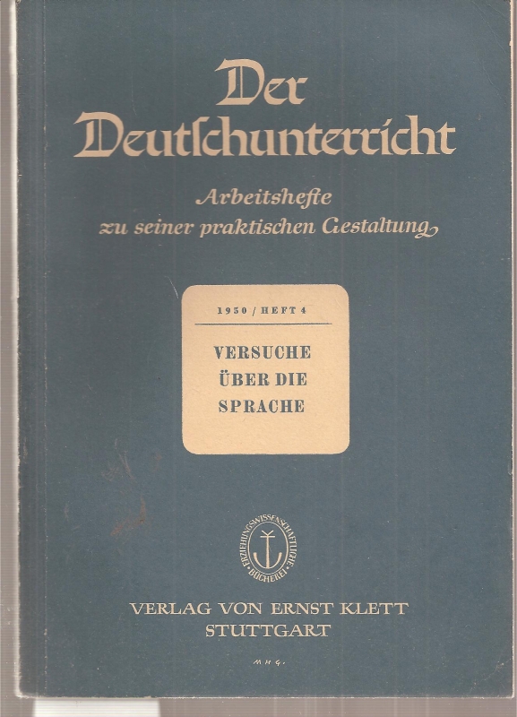 Der Deutschunterricht  Heft 4.1950 - Versuche über die Sprache 