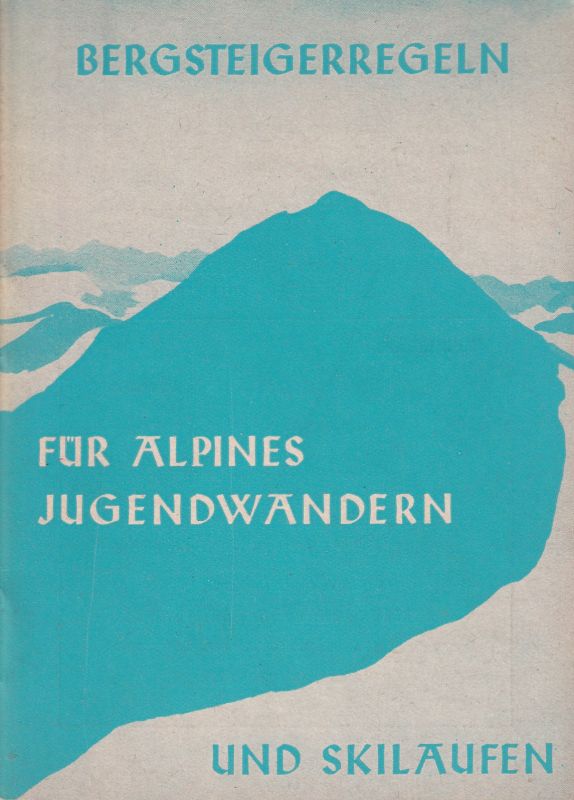 Münch,Helmut  Bergsteigerregeln für alpines Jugendwandern und Skilaufen 