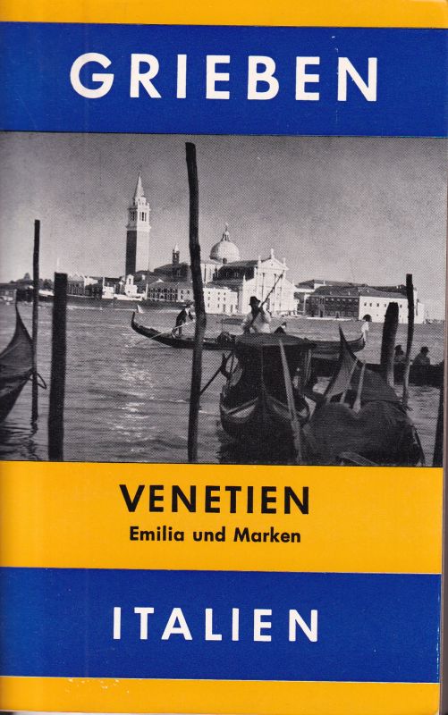 Grieben-Reiseführer Band 106  Venetien Emilia, Marken und Triest 