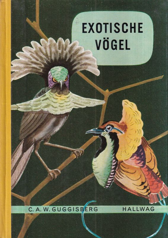 Guggisberg,C.A.W.  Exotische Vögel 