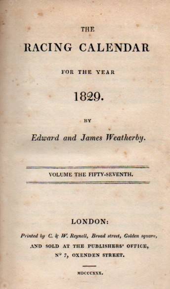 Weatherby,Edward and James  The Racing Calender for the Year 1829 