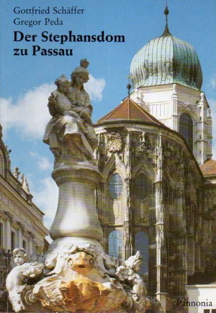Schäffer,Gottfried und Gregor Peda  Der Stephansdom zu Passau 