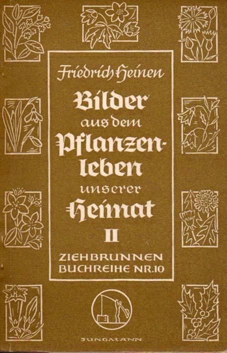 Heinen,Friedrich  Bilder aus dem Pflanzenleben unserer Heimat II. Teil 