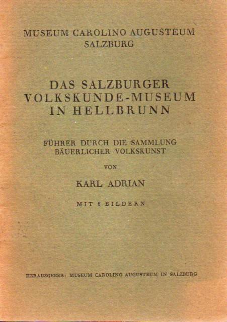 Adrian,Karl  Das Salzburger Volkskunde - Museum in Hellbrunn 