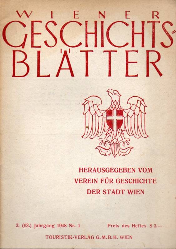 Wiener Geschichtsblätter  Wiener Geschichtsblätter 3. (63.) Jahrgang 1948 Heft Nr.1 