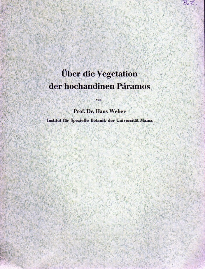 Weber,Hans  Über die Vegetation der hochandinen Paramos 