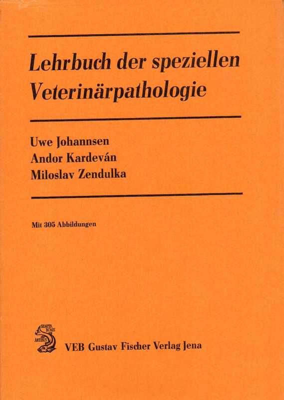 Johannsen,Uwe+A.Kardevan+M.Zendulka  Lehrbuch der speziellen Veterinäpathologie 