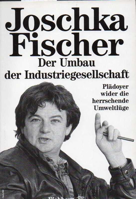Fischer,Joschka  Der Umbau der Industriegesellschaft 
