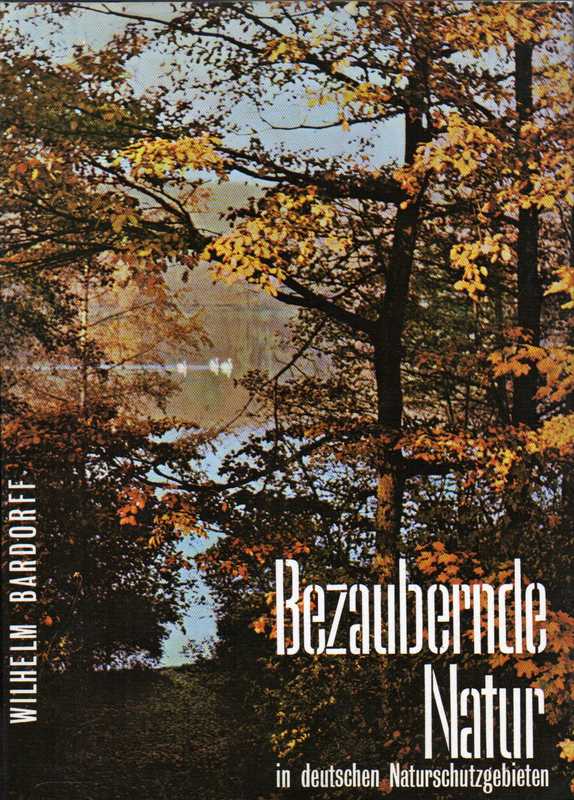 Bardorff,Wilhelm  Bezaubernde Natur in deutschen Naturschutzlandschaften 