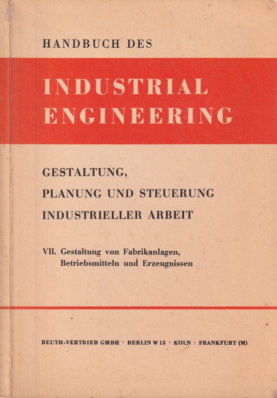 Maynard,H.B.  Gestaltung, Planung und Steuerung industrieller Arbeit Teil VII. 