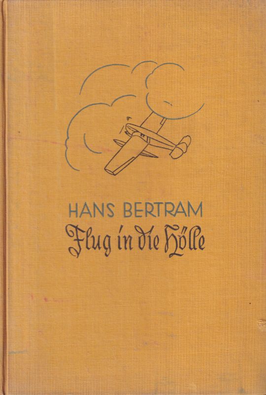 Bertram,Hans  Flug in die Hölle 