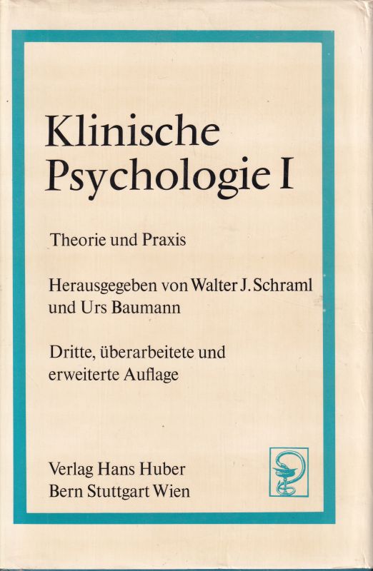 Schraml,Walter J. und Urs Baumann  Klinische Psyachologie I 