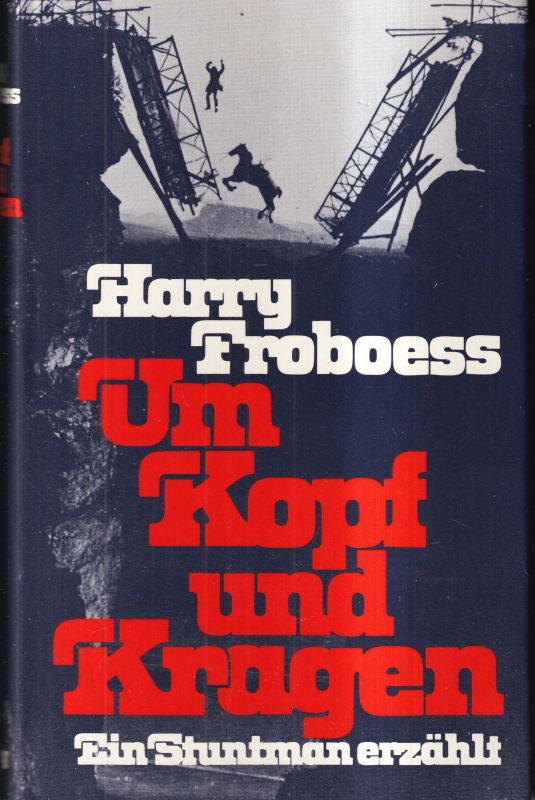 Froboess,Harry  Um Kopf und Kragen 