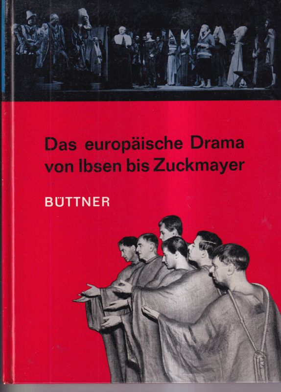 Büttner,Ludwig (Hsg.)  Das europäische Drama von Ibsen bis Zuckmayer 