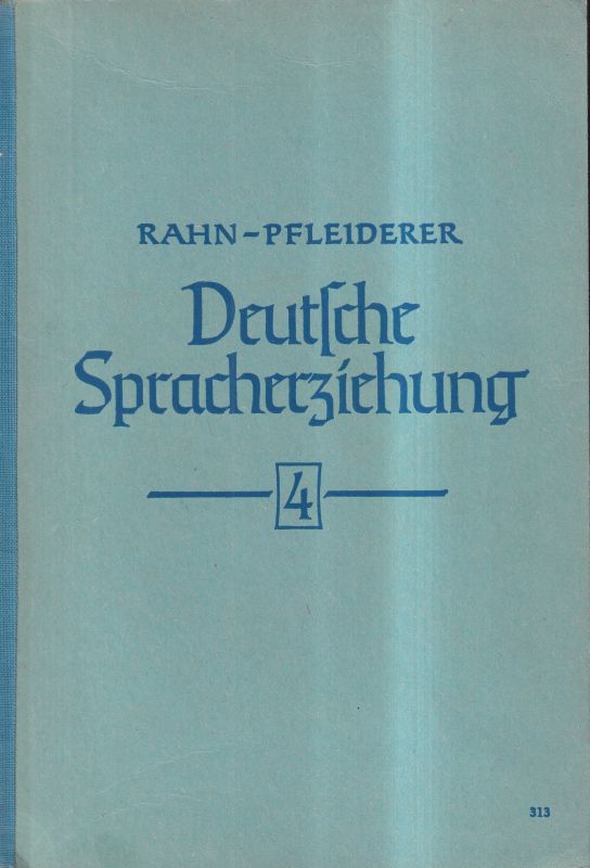 Rahn,Fritz und Wolfgang Pfleiderer  Deutsche Spracherziehung Heft 4 (8. Schuljahr) (1 Heft) 