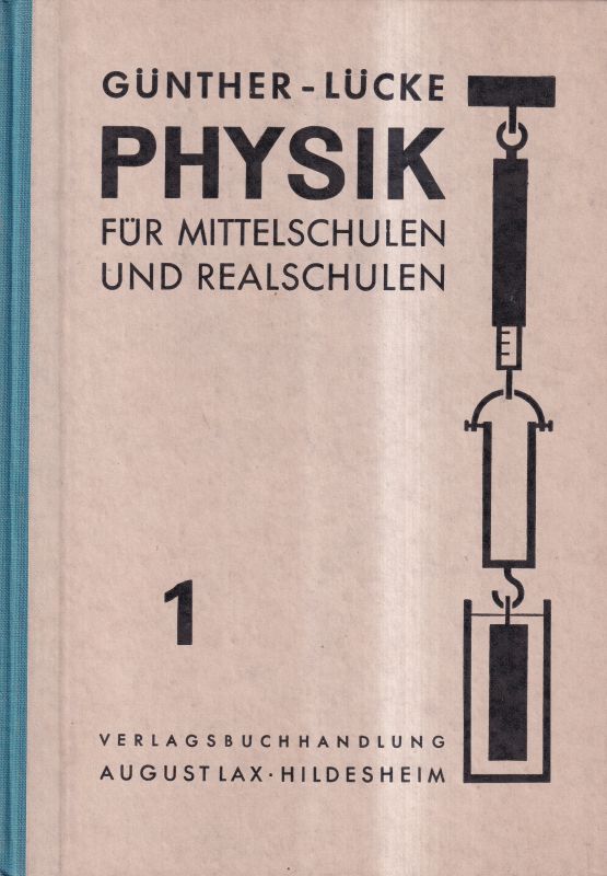 Günther - Lücke  Physik für Mittelschulen und Realschulen Band I für die Klassen 7 und 