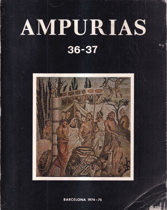 Instituto de Prehistoria y Arqueologia  Ampurias Revista de Prehistoria, Arqueologia y Etnologia 36-37 