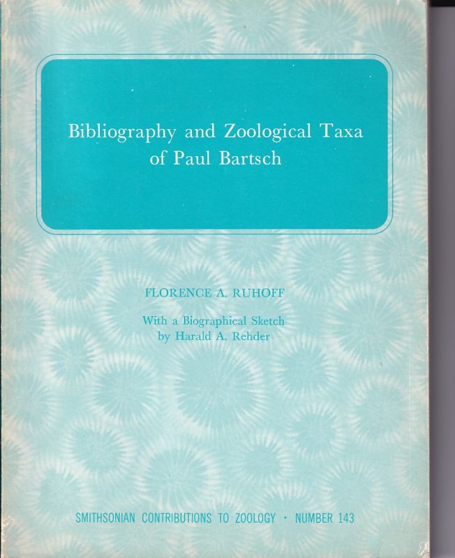 Ruhoff,Florence A.  Bibliography and Zoological Taxa of Paul Bartsch 