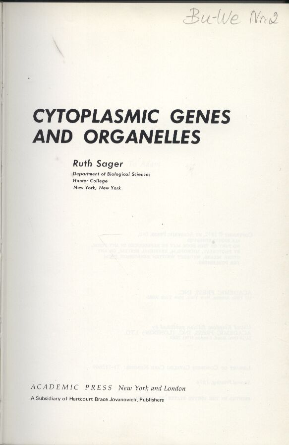 Sager,Ruth  Cytoplasmic genes and organelles 