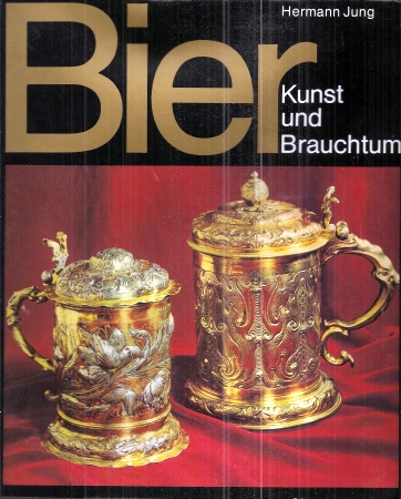 Jung,Hermann  Bier - Kunst und Brauchtum 