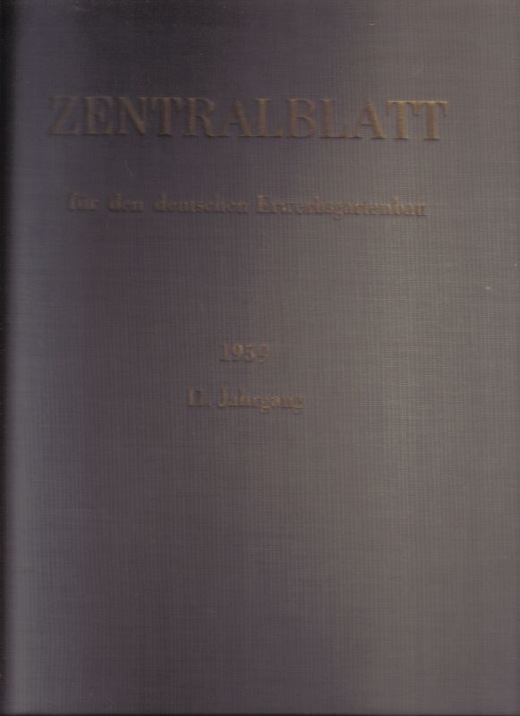 Zentralblatt für den Deutschen Erwerbsgartenbau  Zentralblatt für den Deutschen Erwerbsgartenbau 11.Jahrgang 1959 