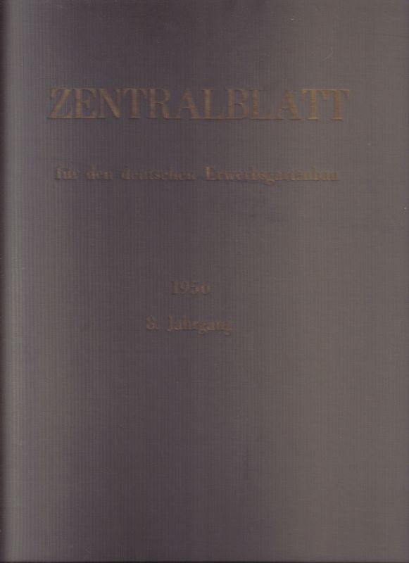 Zentralblatt für den Deutschen Erwerbsgartenbau  Zentralblatt für den Deutschen Erwerbsgartenbau 8.Jahrgang 1956 