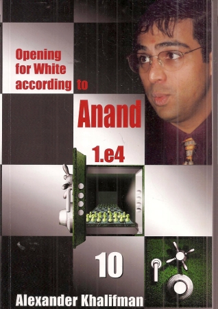 Khalifman,Alexander  Opening for White According to Anand 1.e4 Book 10 