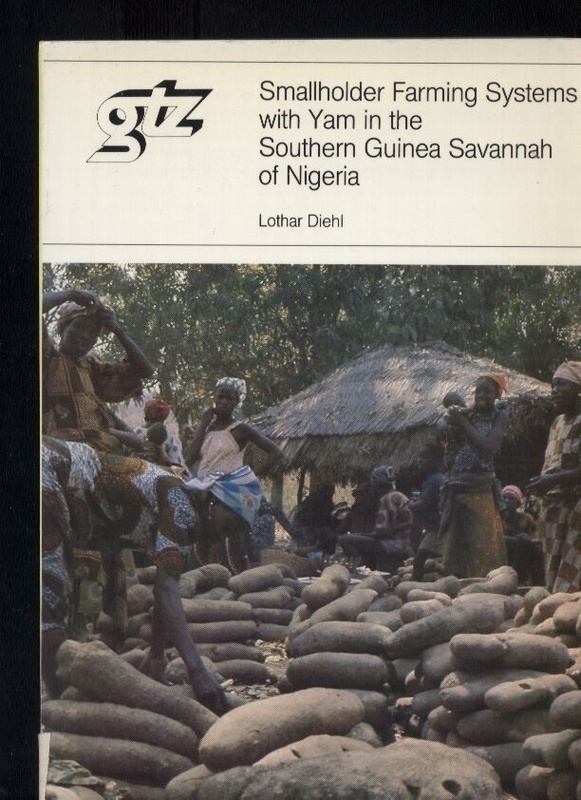 Diehl,Lothar  Smallholder Farming Systems with Yam in the Southern Guinea Savannah 