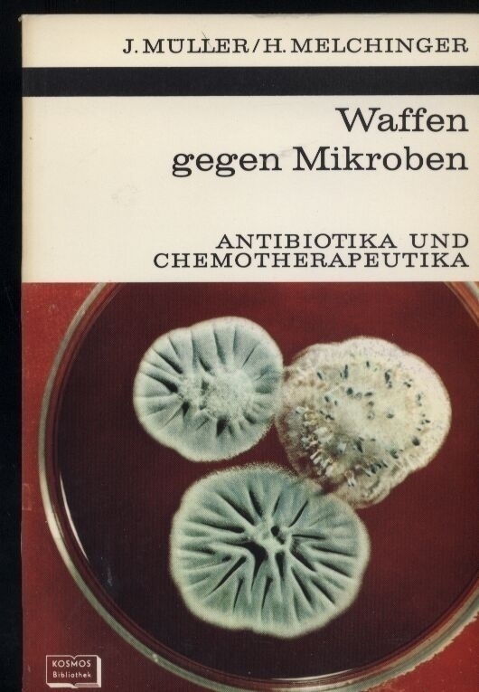 Müller,Johannes+Helga Melchinger  Waffen gegen Mikroben 
