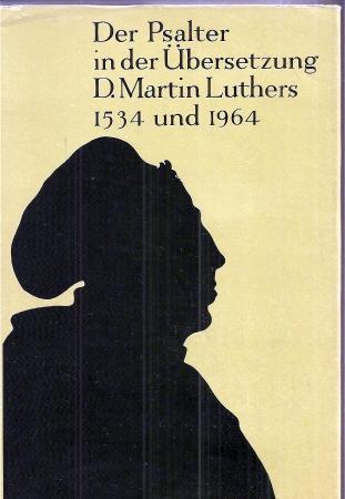 Bibelanstalt Altenburg (Hsg.)  Der Psalter in der Übersetzung D. Martin Luthers 1534 und 1964 