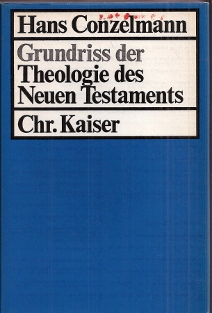 Conzelmann,Hans  Grundriss der Theologie des Neuen Testaments 