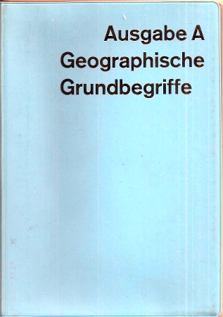 Bauer,Ludwig+Walter Jahn+weitere  Geographische Grundbegriffe nach Räumen geordnet Ausgabe A 