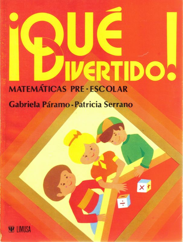 Paramo,Gabriela+Patricia Serrano  Que Divertido. Matematicas Preprimaria 