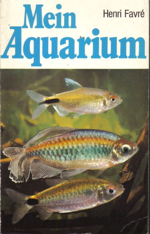 Favre,Henri  Mein Aquarium 